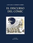 EL DISCURSO DEL COMIC de GASCA, LUIS  GUBERN, ROMAN 