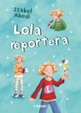 LOLA REPORTERA (T. 2) de ABEDI, ISABEL 