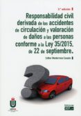 RESPONSABILIDAD CIVIL DERIVADA DE LOS ACCIDENTES DE CIRCULACIN Y VALORACIN DE DAOS A LAS PERSONAS CONFORME A LA LEY 35/2015, DE 22 DE SEPTIEMBRE de MONTERROSO CASADO, ESTHER 