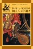 TEORIA GENERAL DE LA MUSICA: CON UN APENDICE DE DIETHER DE LA MOT TE di GRABNER, HERMANN 
