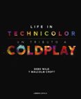 COLDPLAY. LIFE IN TECHNICOLOR de CROFT, MALCOLM 