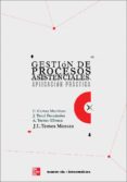 GESTION DE PROCESOS ASISTENCIALES: APLICACION PRACTICA de TEMES MONTES, JOSE LUIS 