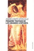 PEQUEO TRATADO DE LAS GRANDES VIRTUDES (2 ED.) de COMTE-SPONVILLE, ANDRE 