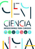 CIENCIA IMPRESCINDIBLE PARA CURIOSOS de PENALVA, NURIA 