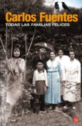 TODAS LAS FAMILIAS FELICES de FUENTES, CARLOS 