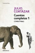 CUENTOS COMPLETOS I de CORTAZAR, JULIO 