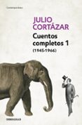 CUENTOS COMPLETOS I de CORTAZAR, JULIO 