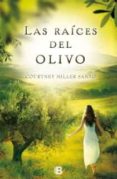 LAS RAICES DEL OLIVO de MILLER SANTO, COURTNEY 