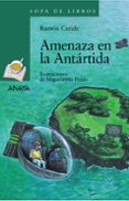 AMENAZA EN LA ANTARTIDA de CARIDE, RAMON 