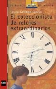EL COLECCIONISTA DE RELOJES EXTRAORDINARIOS de GALLEGO GARCIA, LAURA 