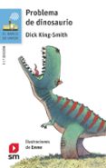 PROBLEMA DE DINOSAURIO de KING-SMITH, DICK 