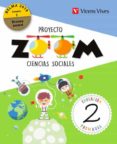 CIENCIAS SOCIALES 2 EDUCACION PRIMARIA PROYECTO ZOOM CAST ED 2018 di VV.AA. 