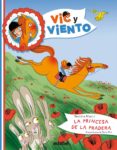 LA PRINCESA DE LA PRADERA (VIC Y VIENTO, 2) de MASINI, BEATRICE 