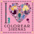 I LOVE COLOREAR SIRENAS di VV.AA. 