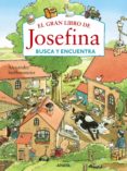 EL GRAN LIBRO DE JOSEFINA: BUSCA Y ENCUENTRA de STEFFENSMEIER, ALEXANDER 