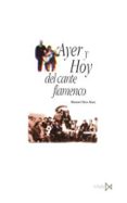 AYER Y HOY DEL CANTE FLAMENCO de RIOS RUIZ, MANUEL 
