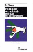 PSICOLOGIA VOCACIONAL: ENFOQUES DEL ASESORAMIENTO (3 ED.) di RIVAS MARTINEZ, FRANCISCO 