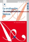 LA EVALUACION DE COMPETENCIAS BASICAS di CASANOVA RODRIGUEZ, MARIA ANTONIA 