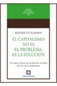 EL CAPITALISMO NO ES EL PROBLEMA, ES LA SOLUCIN di ZITELMANN, RAINER 