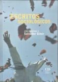 ESCRITOS SOCIOLOGICOS: LIBRO HOMENAJE A SALVADOR GINER di PEREZ YRUELA, MANUEL  MONTAGUT,TERESA 