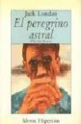 EL PEREGRINO ASTRAL  (2 ED.) de LONDON, JACK 