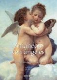 AMANECER CON ANGELES: INSPIRACIONES PARA TODOS LOS DAS DEL AO di LOPEZ, NURIA 
