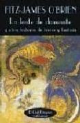 LA LENTE DEL DIAMANTE Y OTRAS HISTORIAS DE TERROR Y FANTASIA de O`BRIEN, FITZ-JAMES 