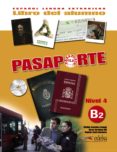 PASAPORTE ELE 4 (NIVEL B2): LIBRO DEL ALUMNO de CERROLAZA ARAGON, MATILDE  CERROLAZA GILI, OSCAR 