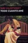 TODO CUANTO AME di HUSTVEDT, SIRI 