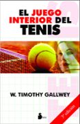 EL JUEGO INTERIOR DEL TENIS (3 ED.) de GALLWEY, W. TIMOTHY 