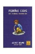 PEQUEAS COSAS: UNAS MEMORIAS FRAGMENTADAS de BROWN, JEFFREY 