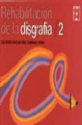 REHABILITACION DE LA DISGRAFIA 2 de PORTELLANO PEREZ, JOSE ANTONIO 