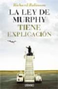 LA LEY DE MURPHY TIENE EXPLICACION: POR QUE TODO LO QUE PUEDE SA LIR MAL SIEMPRE SALE MAL? de ROBINSON, RICHARD 