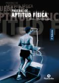 PRUEBAS DE APTITUD FISICA de MARTINEZ LOPEZ, EMILIO J. 