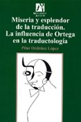 MISERIA Y ESPLENDOR DE LA TRADUCCION de ORDOEZ LOPEZ, PILAR 