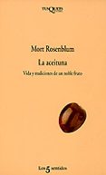 LA ACEITUNA: VIDA Y TRADICIONES DE UN NOBLE FRUTO de ROSENBLUM, MORT 