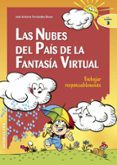 LAS NUBES DEL PAIS DE LA FANTASIA VIRTUAL: TRABAJAR RESPONSABLEME NTE de FERNANDEZ BRAVO, JOSE A. 