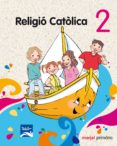 RELIGIO CATOLICA 2 PRIMARIA di VV.AA. 