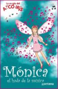 MONICA, EL HADA DE LA MUSICA (LA MAGIA DEL ARCO IRIS) de MEADOWS, DAISY 