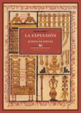 LA EXPULSION DE LOS JUDIOS EN ESPAA (2 ED.) de MARCU, VALERIU 