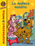 LA MUECA MALDITA (SCOOBY-DOO!: MISTERIOSA 4 PATAS N 11) de GELSEY, JAMES 