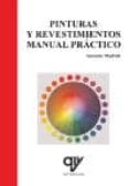 PINTURAS Y REVESTIMIENTOS: MANUAL PRACTICO de MADRID VICENTE, ANTONIO 