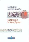 (I.B.D.) MANUAL DE AUTOEVALUACION EN MEDICINA INTERNA EQUINA di DIVERS, THOMAS J. 