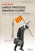 LARGO PROCESO, AMARGO SUEO de AMAT, JORDI 