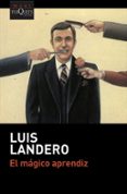 EL MAGICO APRENDIZ de LANDERO, LUIS 