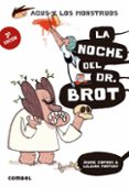 AGUS Y LOS MONSTRUOS 10 : LA NOCHE DEL DR. BROT de COPONS, JAUME 