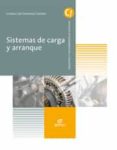 SISTEMAS DE CARGA Y ARRANQUE ED 2017 (GRADO MEDIO GM ELECTRONICA DE VEHCULOS AUTOMVILES) di VV.AA. 