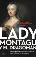 LADY MONTAGU Y EL DRAGOMAN di GIAVERI, MARIA TERESA 