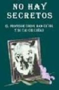 NO HAY SECRETOS: EL PROFESOR CHENG HAN-CHING Y SU TAI-CHI CHAN ( 3 ED.) di LOWENTHAL, WOLFE 