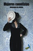 MUJERES CUENTISTAS: ANTOLOGIA DE RELATOS de LUNA, INMA 